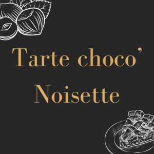 Tarte Choco'Noisette